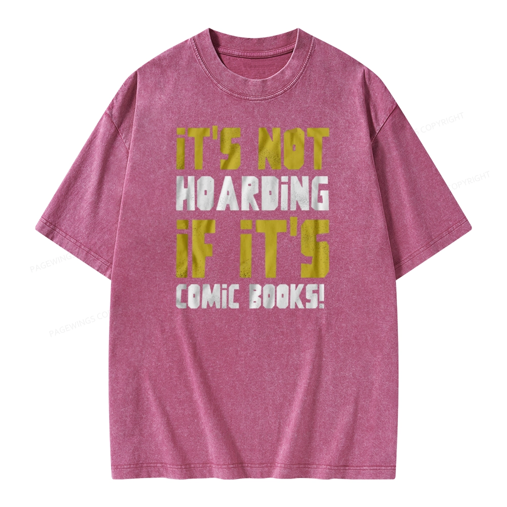 Pagewings It's Not Hoarding If It's Comic Books Unisex Washed T-shirt
