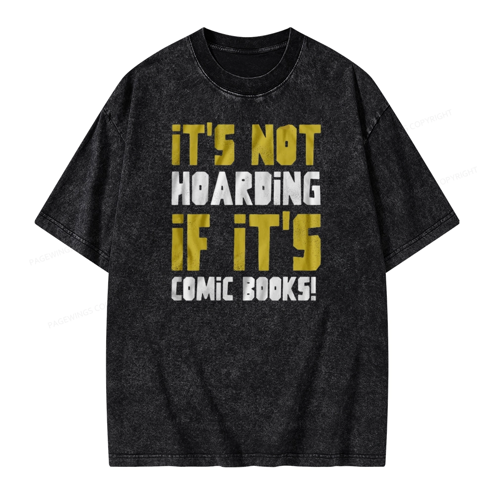 Pagewings It's Not Hoarding If It's Comic Books Unisex Washed T-shirt