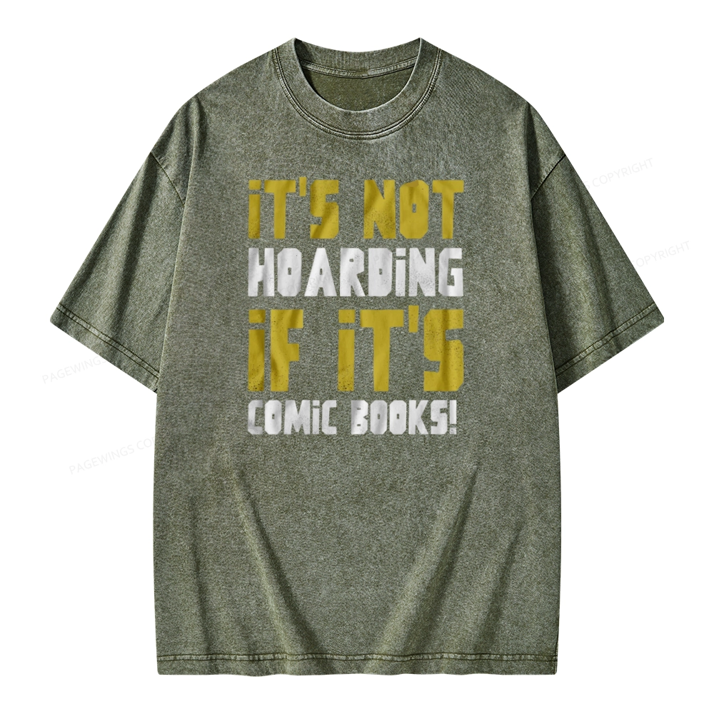 Pagewings It's Not Hoarding If It's Comic Books Unisex Washed T-shirt