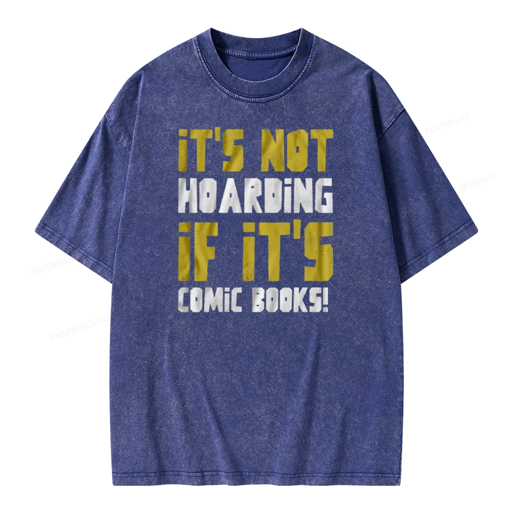 Pagewings It's Not Hoarding If It's Comic Books Unisex Washed T-shirt