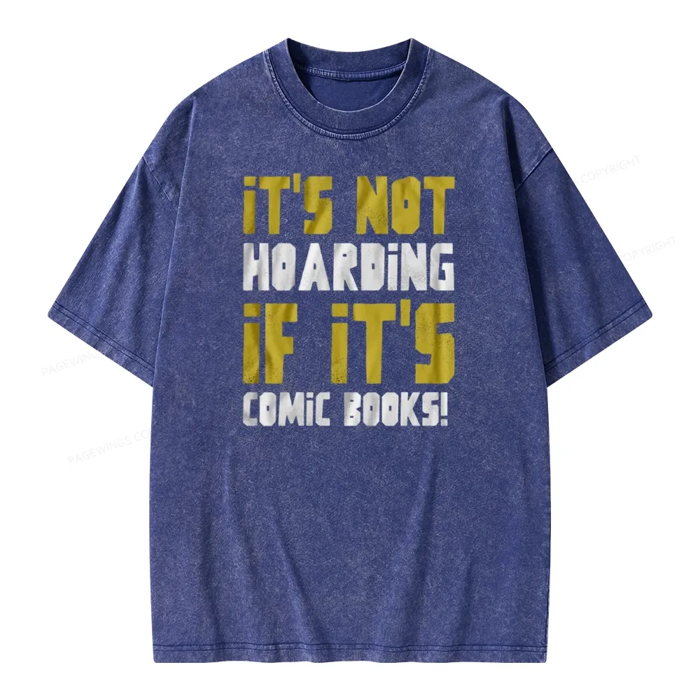 Pagewings It's Not Hoarding If It's Comic Books Unisex Washed T-shirt