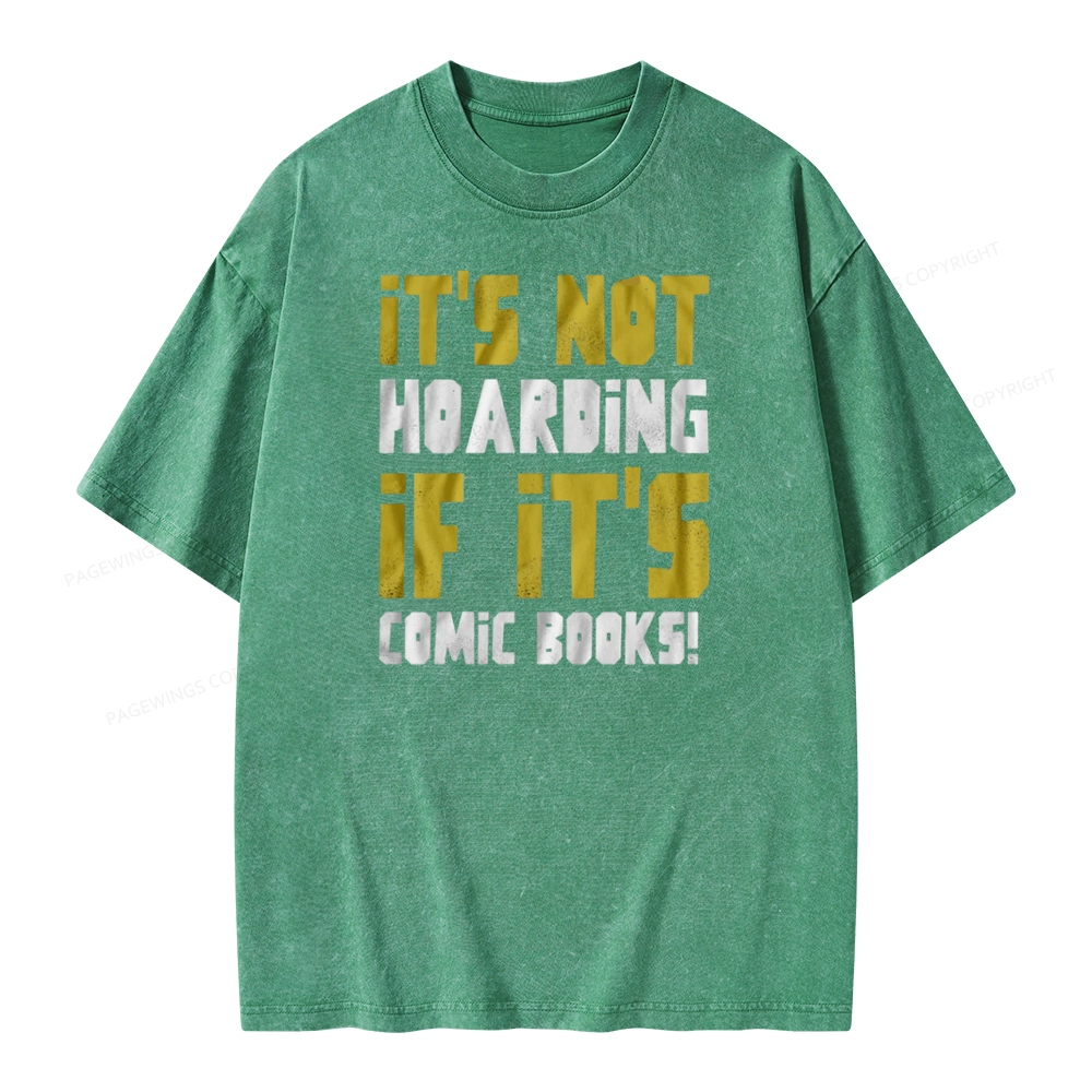 Pagewings It's Not Hoarding If It's Comic Books Unisex Washed T-shirt