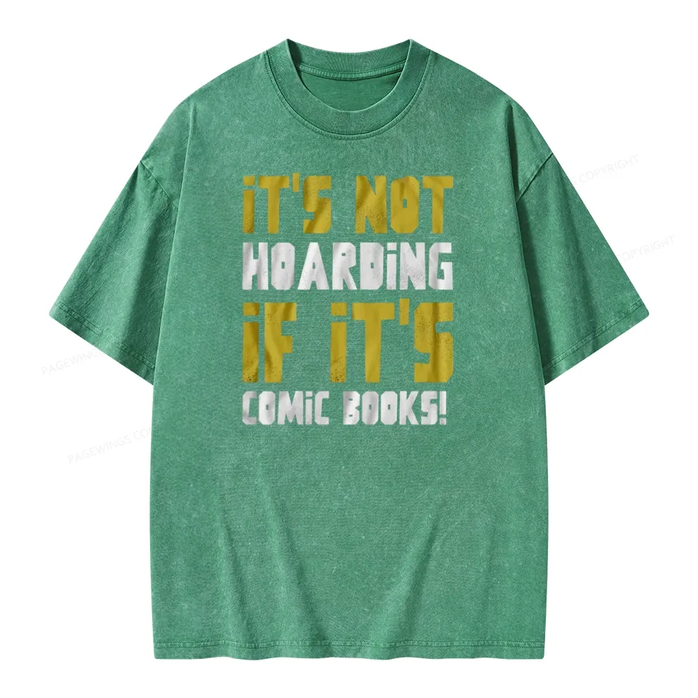 Pagewings It's Not Hoarding If It's Comic Books Unisex Washed T-shirt