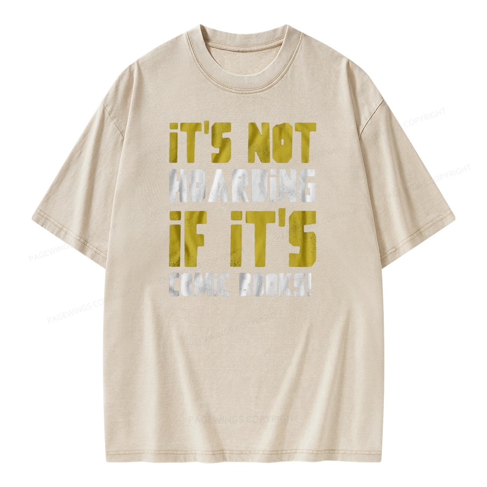Pagewings It's Not Hoarding If It's Comic Books Unisex Washed T-shirt