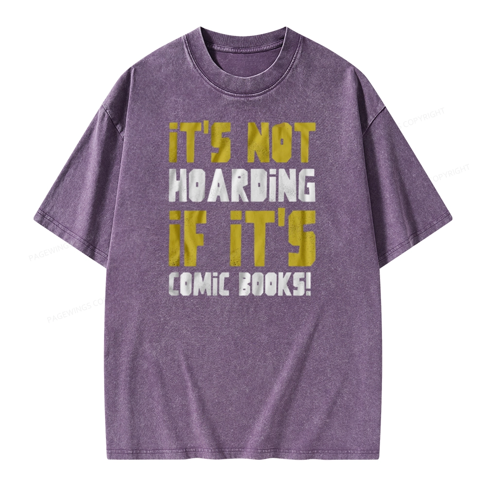 Pagewings It's Not Hoarding If It's Comic Books Unisex Washed T-shirt