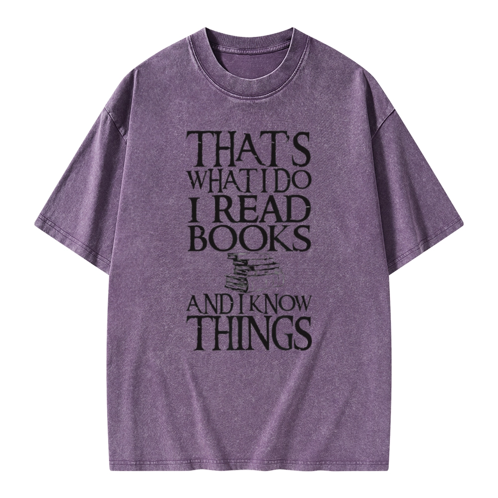 Pagewings That's What I Do I Read Books And I Know Things Unisex Washed T-shirt