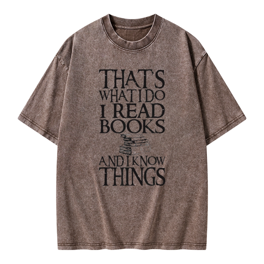 Pagewings That's What I Do I Read Books And I Know Things Unisex Washed T-shirt