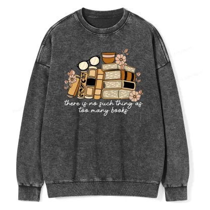 Pagewings There is no Such Thing as Too Many Books Unisex Washed Sweatshirt