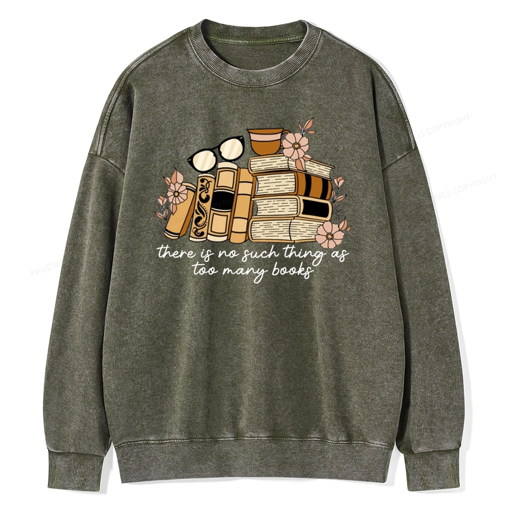Pagewings There is no Such Thing as Too Many Books Unisex Washed Sweatshirt