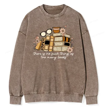 Pagewings There is no Such Thing as Too Many Books Unisex Washed Sweatshirt
