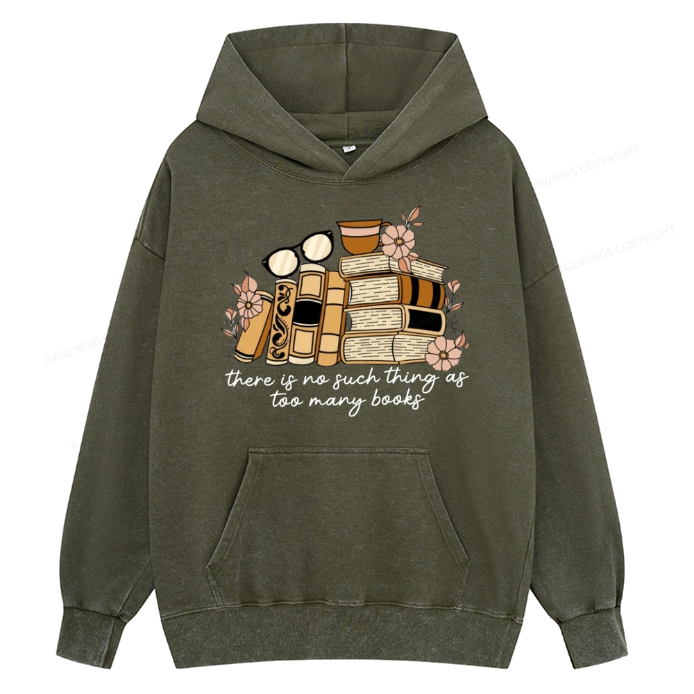 Pagewings There is no Such Thing as Too Many Books Unisex Washed Hoodie
