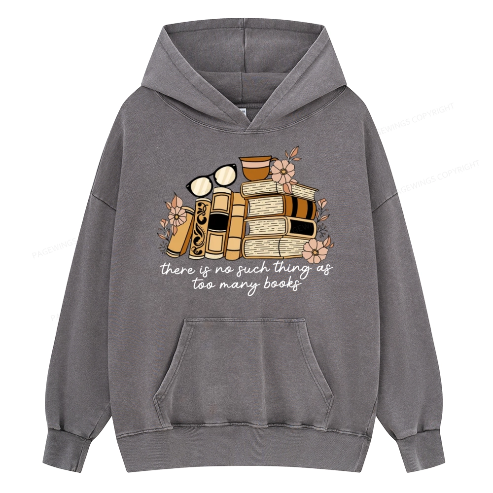 Pagewings There is no Such Thing as Too Many Books Unisex Washed Hoodie