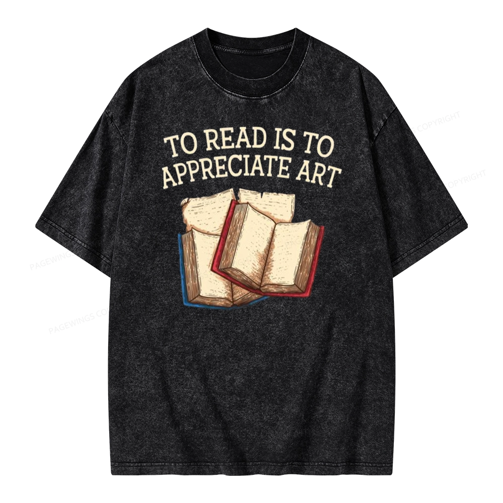 Pagewings To Read Is To Appreciate Art Unisex Washed T-shirt