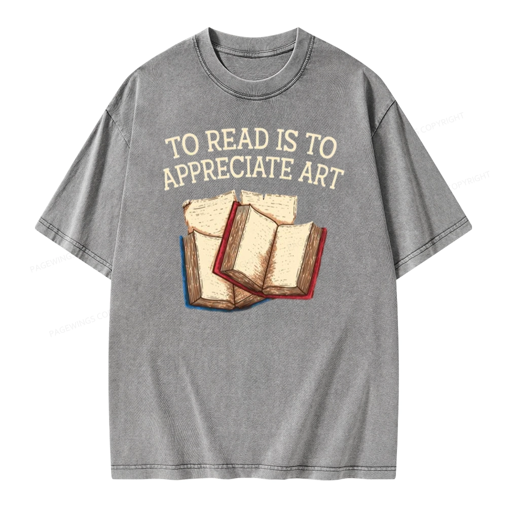 Pagewings To Read Is To Appreciate Art Unisex Washed T-shirt