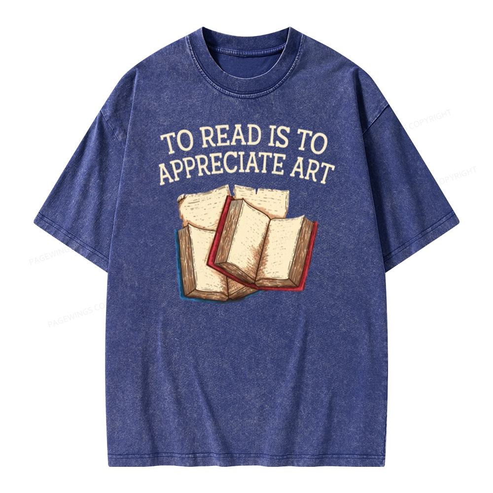 Pagewings To Read Is To Appreciate Art Unisex Washed T-shirt