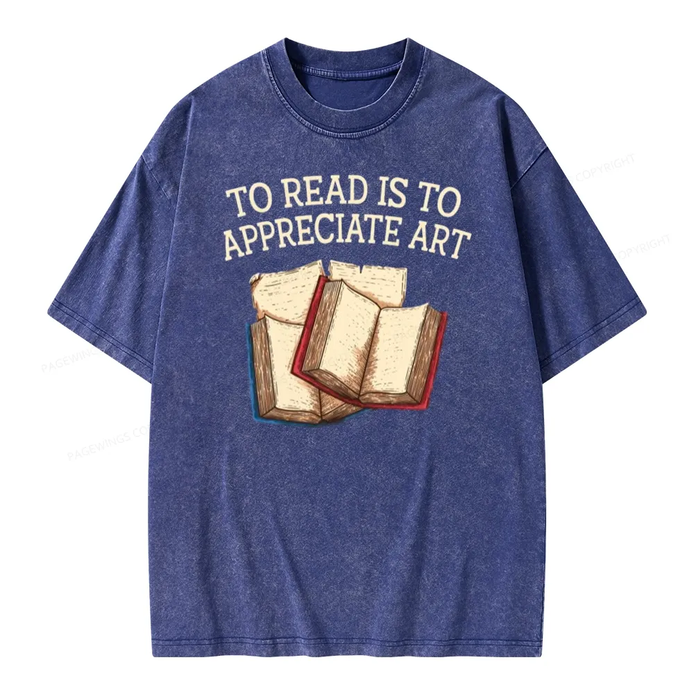 Pagewings To Read Is To Appreciate Art Unisex Washed T-shirt