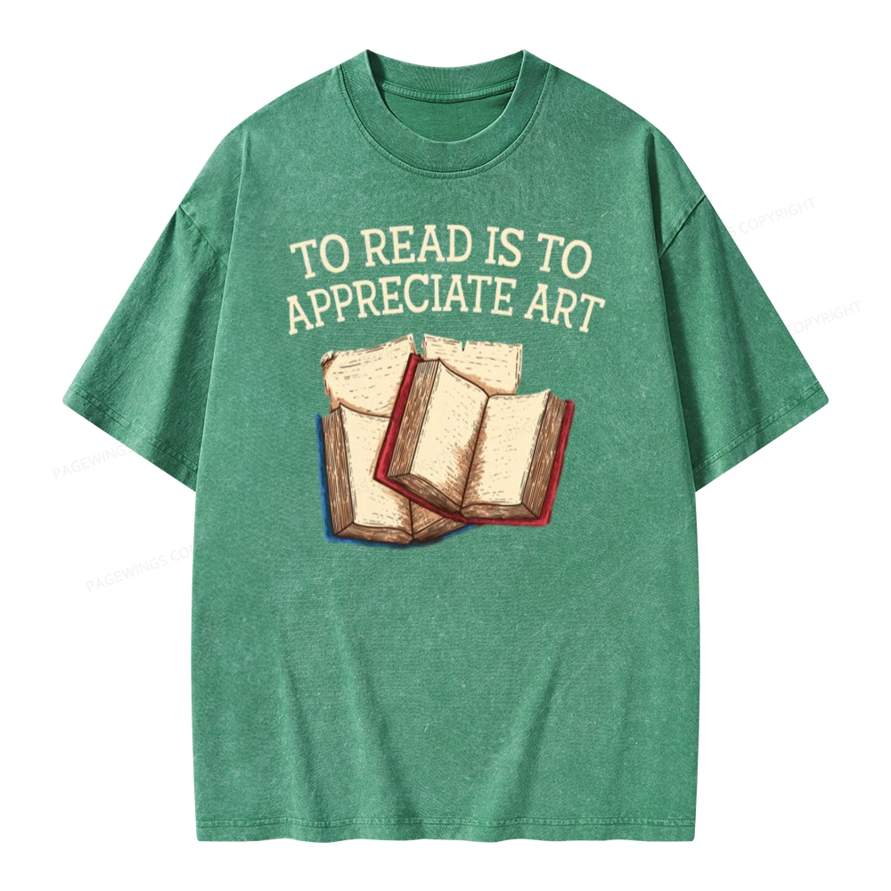 Pagewings To Read Is To Appreciate Art Unisex Washed T-shirt