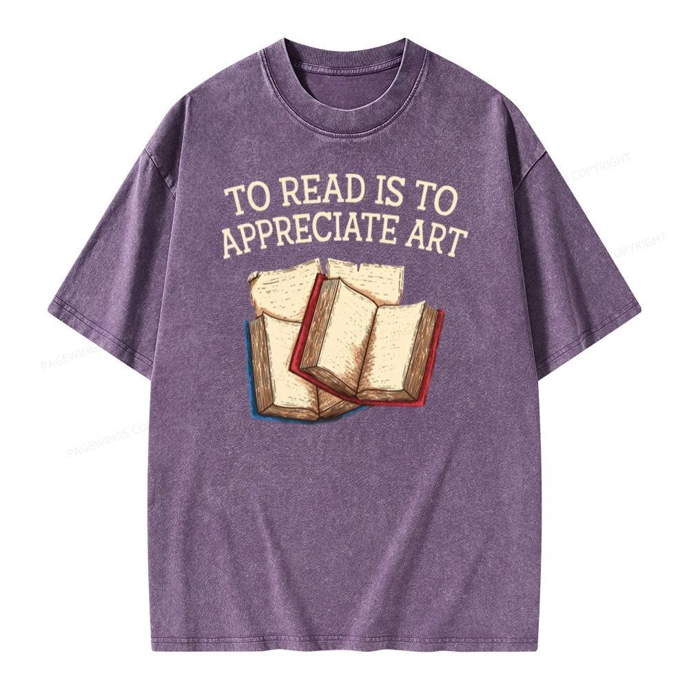 Pagewings To Read Is To Appreciate Art Unisex Washed T-shirt