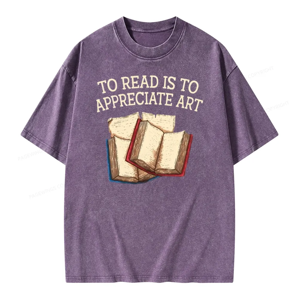 Pagewings To Read Is To Appreciate Art Unisex Washed T-shirt