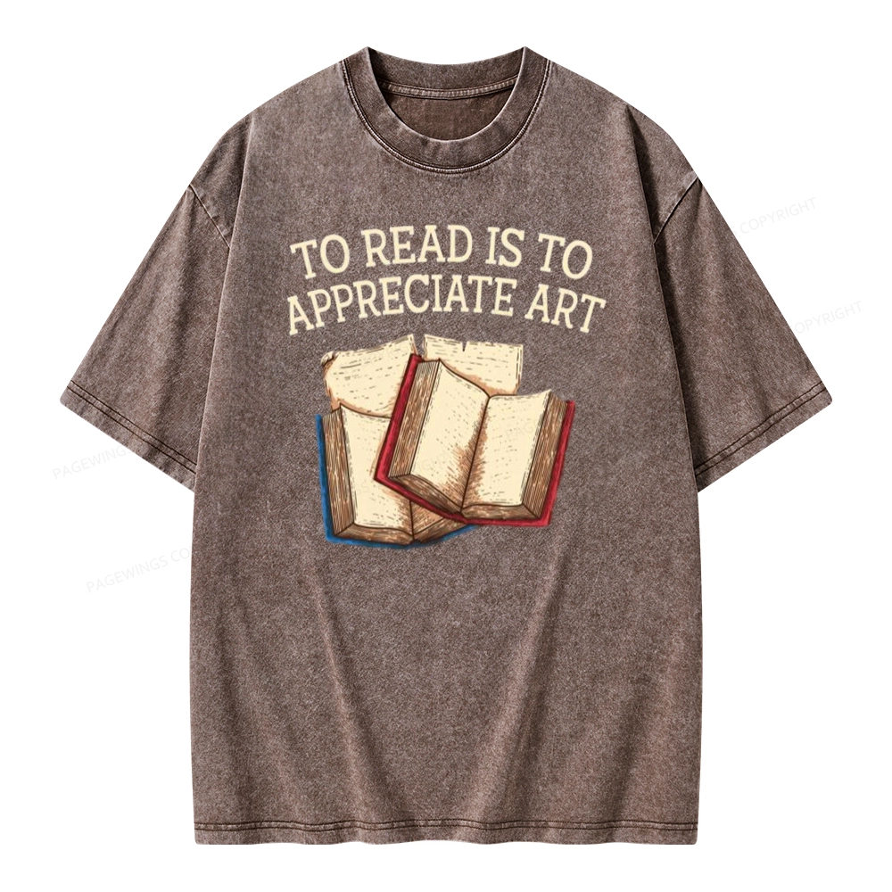 Pagewings To Read Is To Appreciate Art Unisex Washed T-shirt