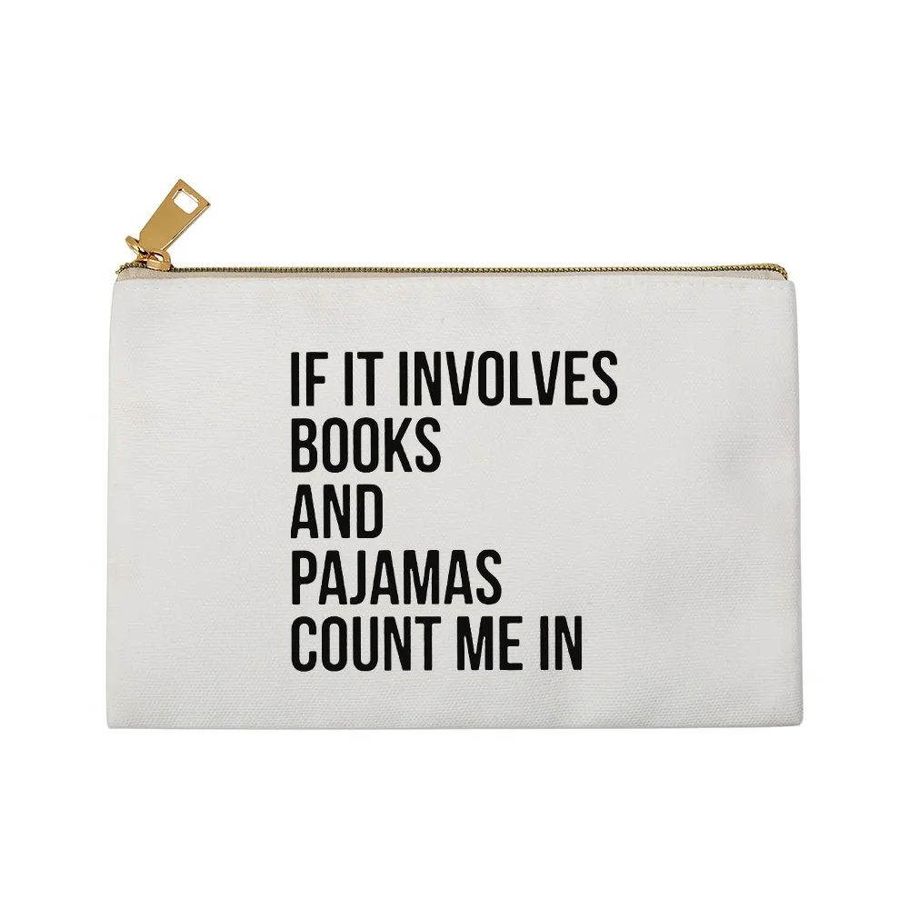 Pagewings If It Involves Books And Pajamas Count Me In Unisex Pouch