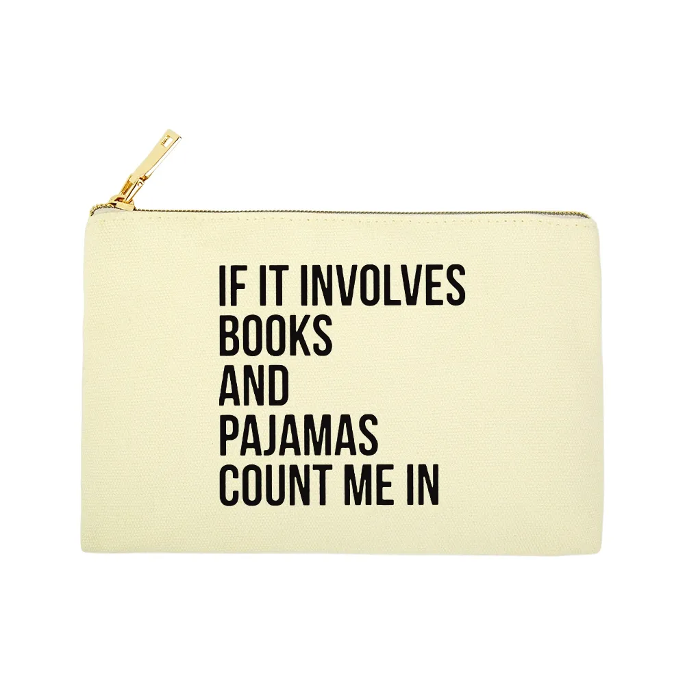 Pagewings If It Involves Books And Pajamas Count Me In Unisex Pouch