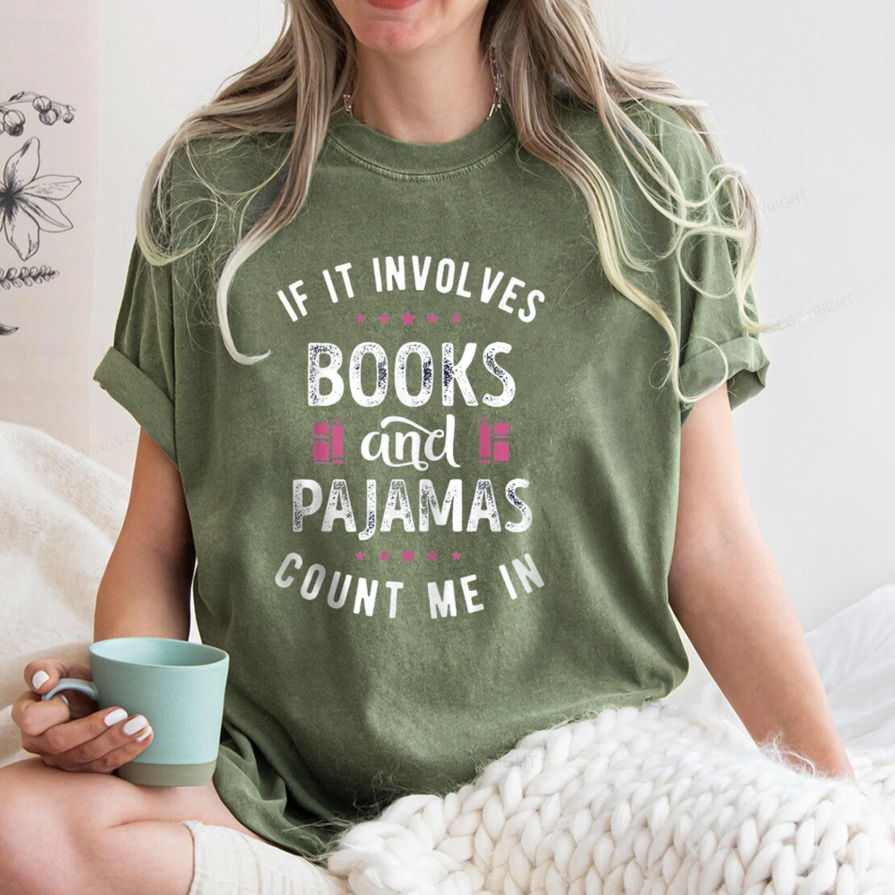 Pagewings If It Involves Books And Pajamas Count Me In Unisex Washed T-shirt