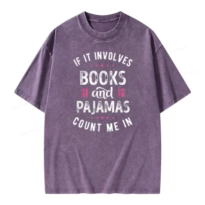 Pagewings If It Involves Books And Pajamas Count Me In Unisex Washed T-shirt