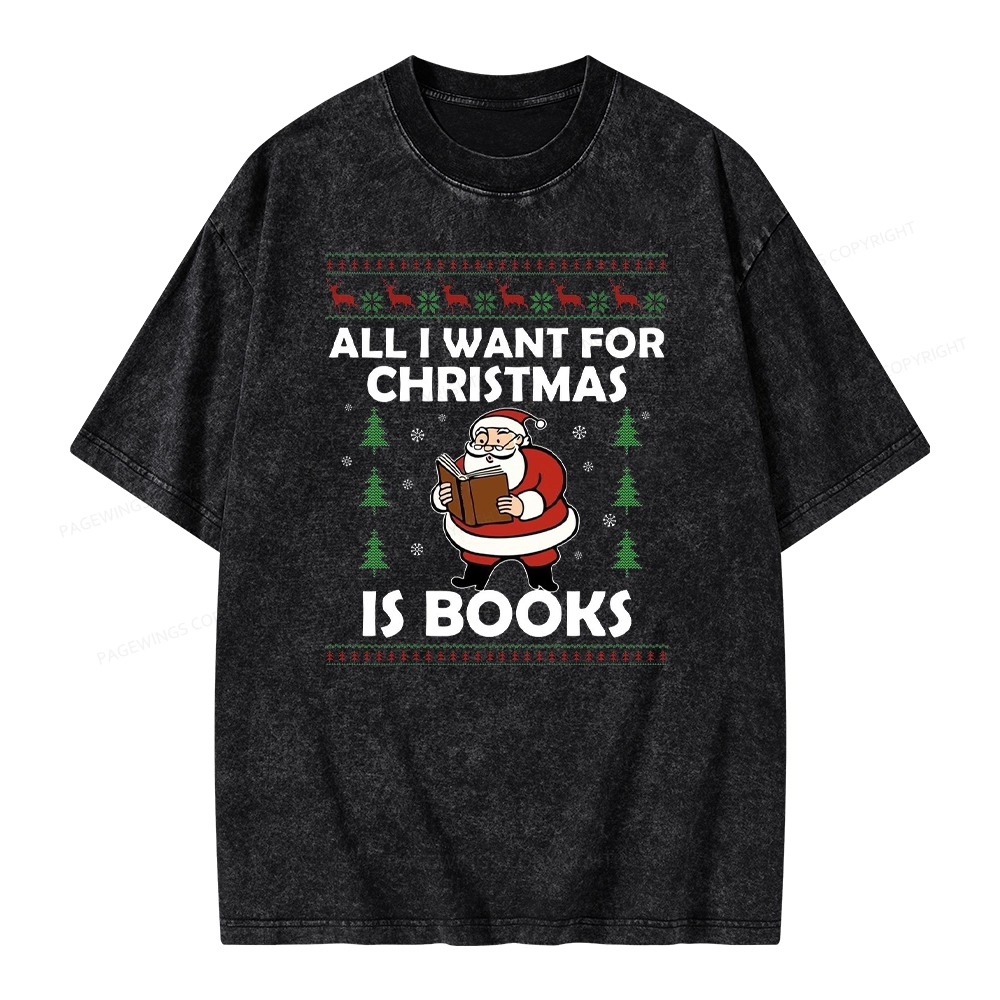 Pagewings All I Want for Christmas Is Books Unisex Washed T-shirt