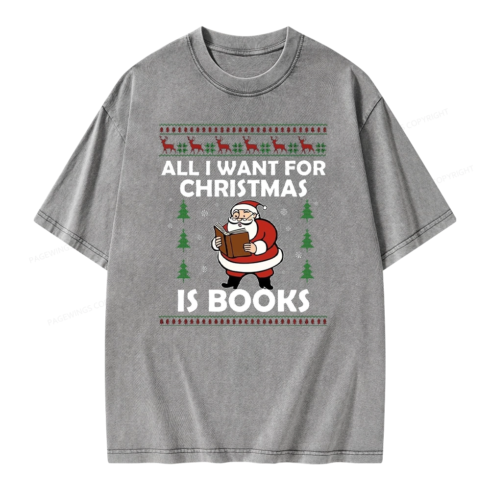 Pagewings All I Want for Christmas Is Books Unisex Washed T-shirt
