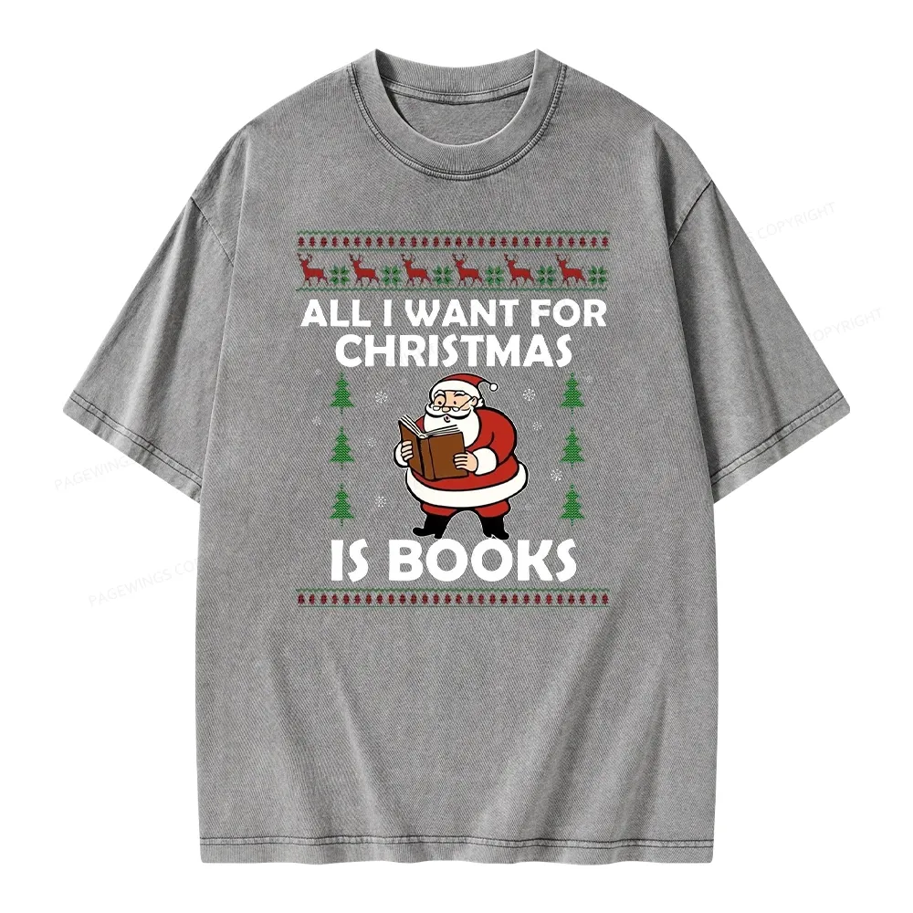 Pagewings All I Want for Christmas Is Books Unisex Washed T-shirt