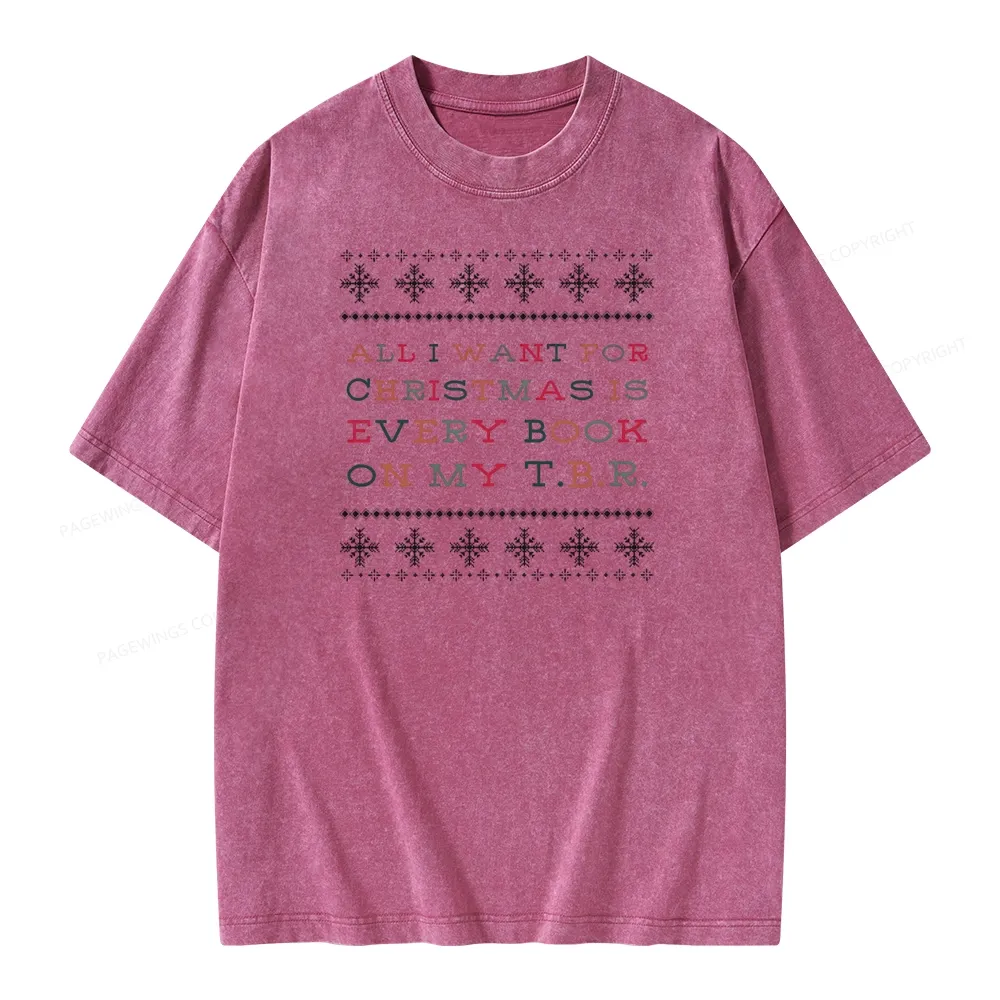 Pagewings All I Want For Christmas Is Every Book On My TBR Unisex Washed T-shirt