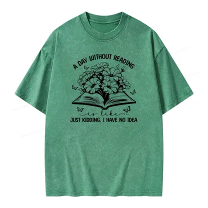 Pagewings A Day Without Reading Is Like Unisex Washed T-shirt