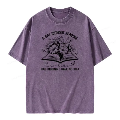 Pagewings A Day Without Reading Is Like Unisex Washed T-shirt