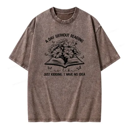 Pagewings A Day Without Reading Is Like Unisex Washed T-shirt