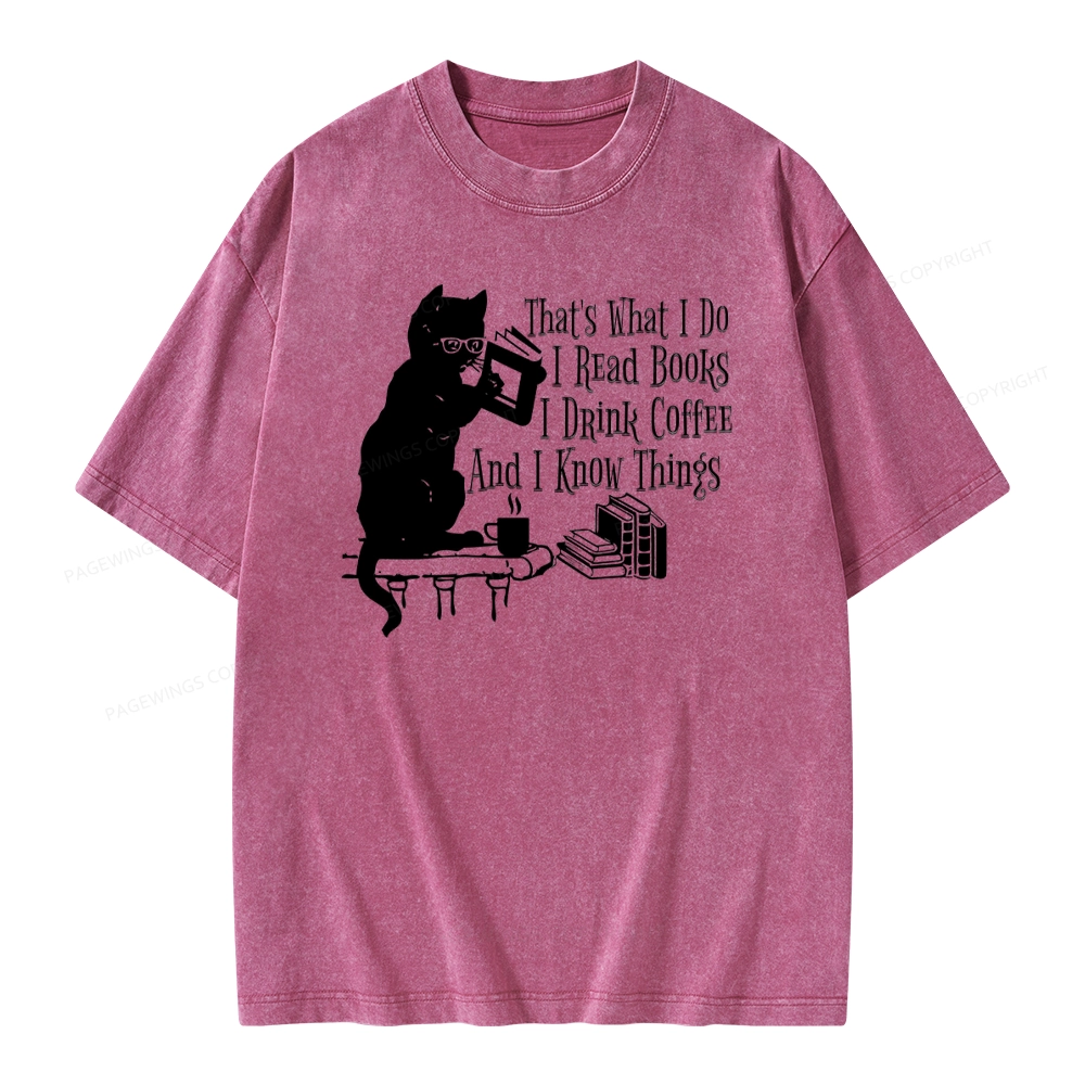 Pagewings That's What I Do I Read Books I Drink Coffee And I Know Things Unisex Washed T-shirt