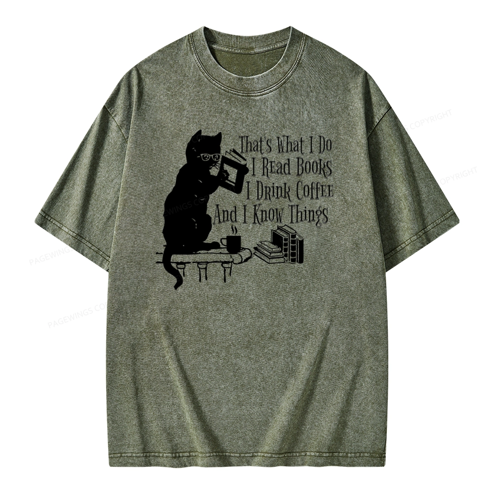 Pagewings That's What I Do I Read Books I Drink Coffee And I Know Things Unisex Washed T-shirt