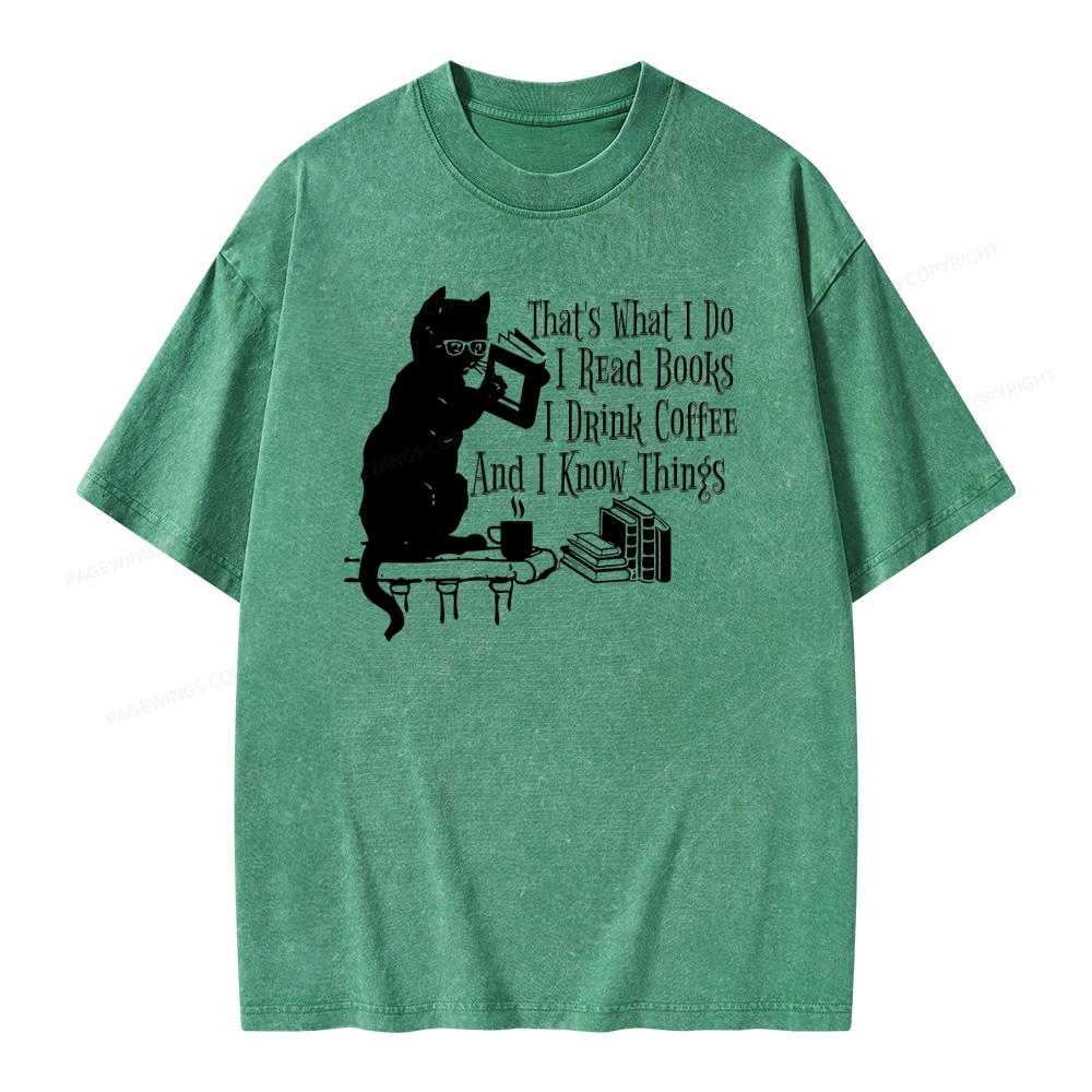 Pagewings That's What I Do I Read Books I Drink Coffee And I Know Things Unisex Washed T-shirt
