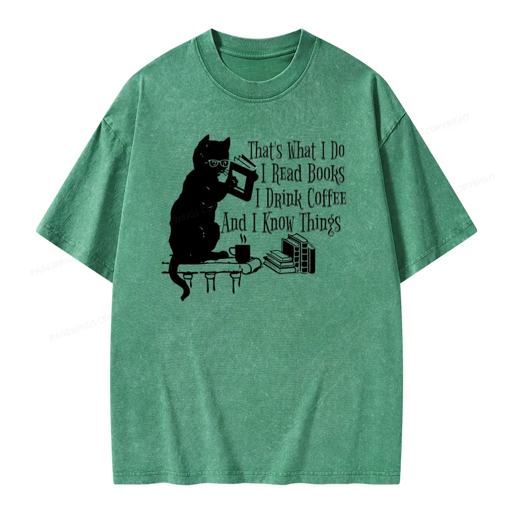Pagewings That's What I Do I Read Books I Drink Coffee And I Know Things Unisex Washed T-shirt