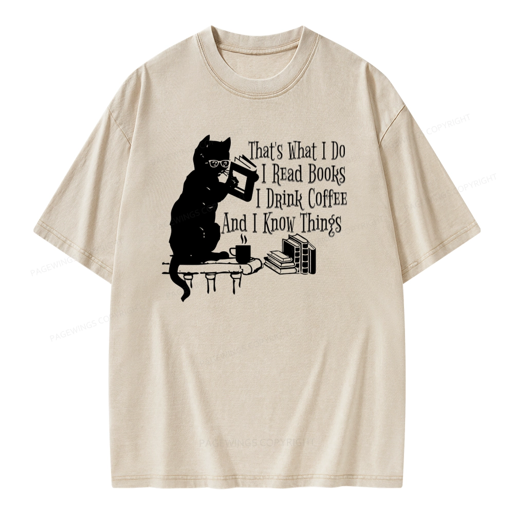 Pagewings That's What I Do I Read Books I Drink Coffee And I Know Things Unisex Washed T-shirt