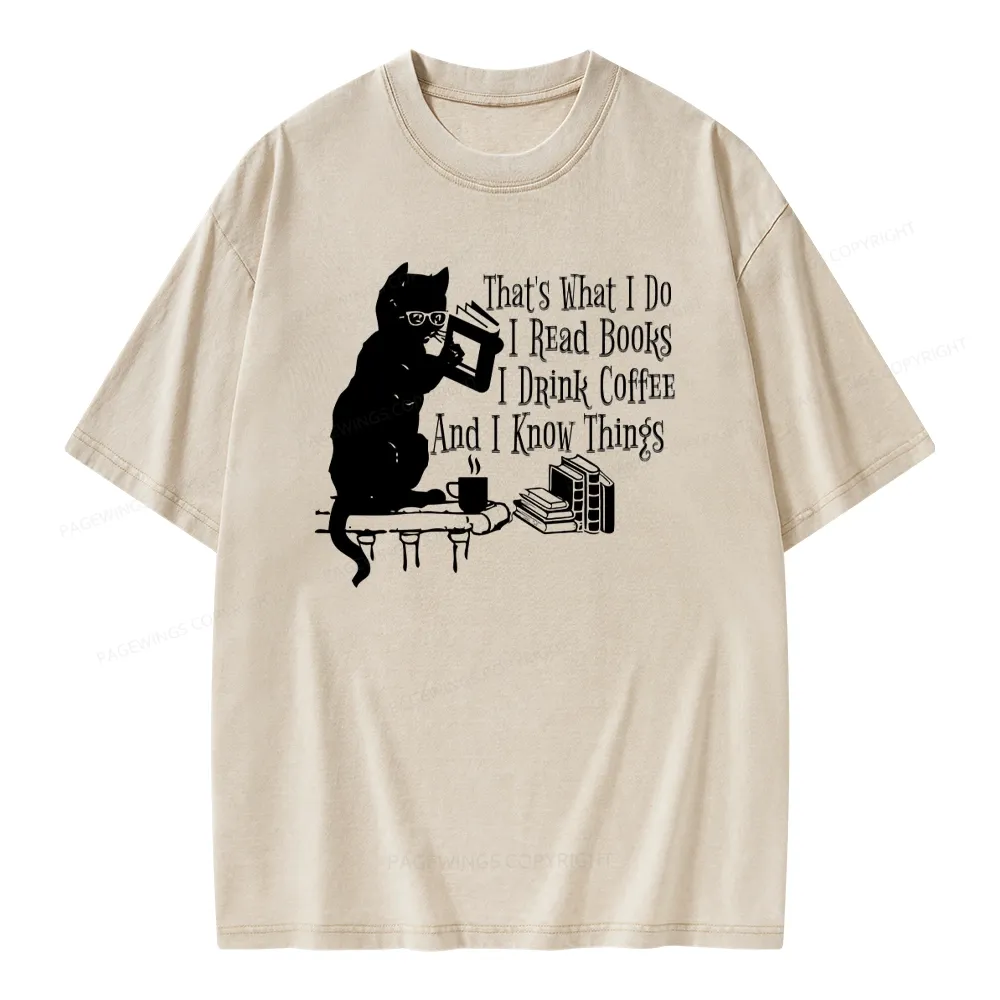Pagewings That's What I Do I Read Books I Drink Coffee And I Know Things Unisex Washed T-shirt