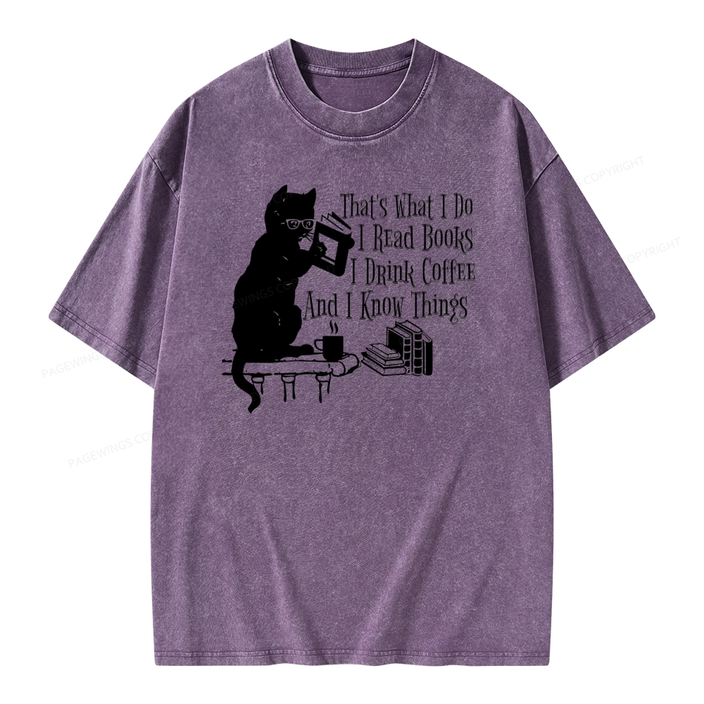 Pagewings That's What I Do I Read Books I Drink Coffee And I Know Things Unisex Washed T-shirt