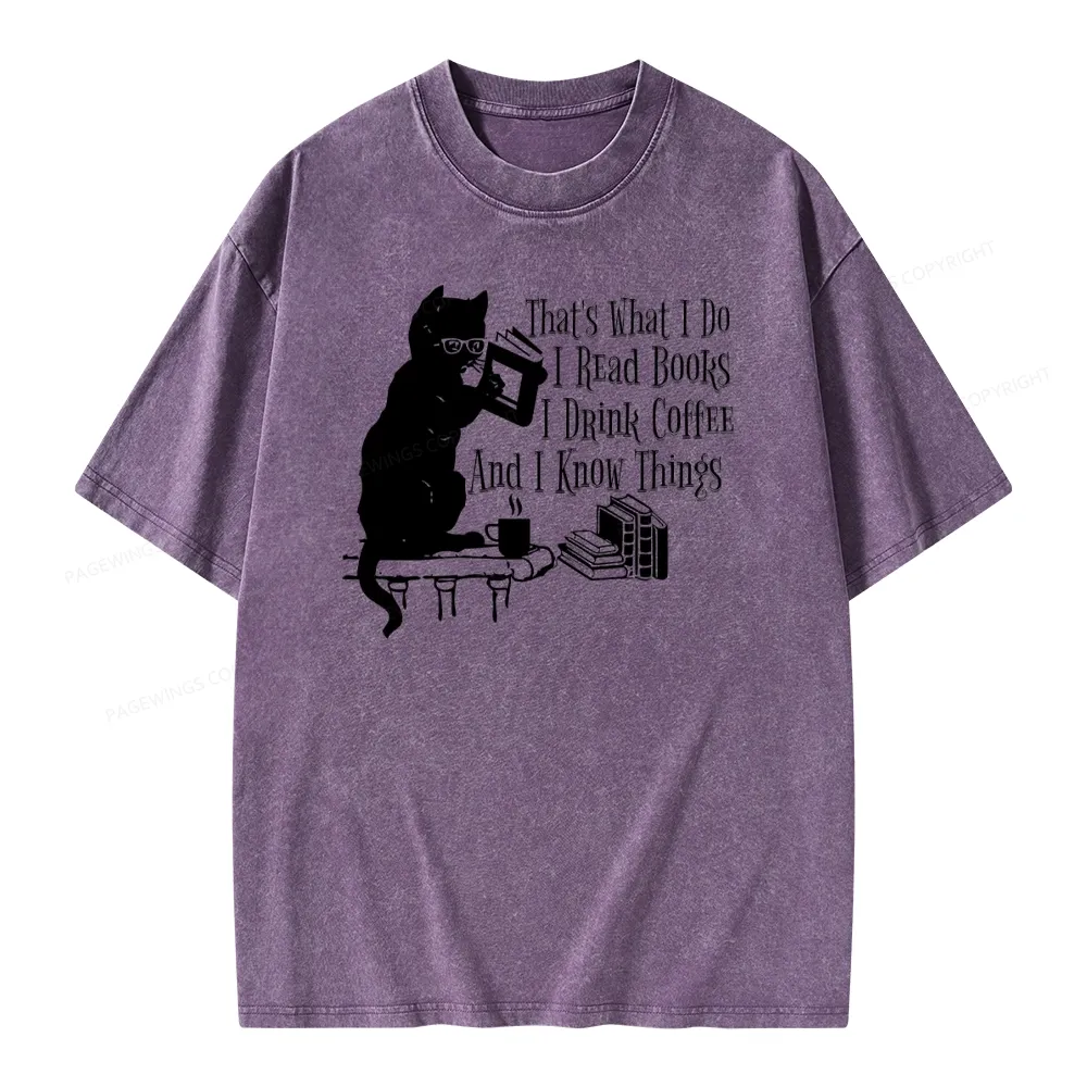 Pagewings That's What I Do I Read Books I Drink Coffee And I Know Things Unisex Washed T-shirt