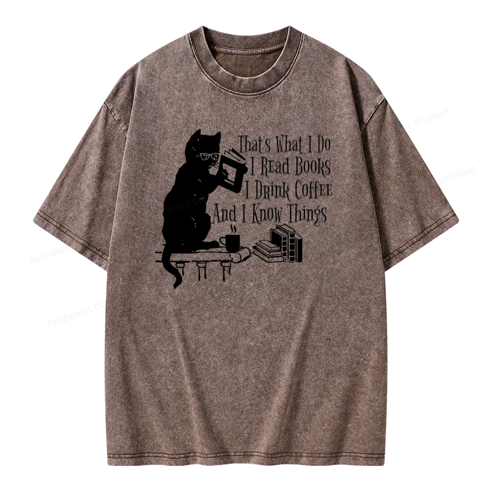 Pagewings That's What I Do I Read Books I Drink Coffee And I Know Things Unisex Washed T-shirt
