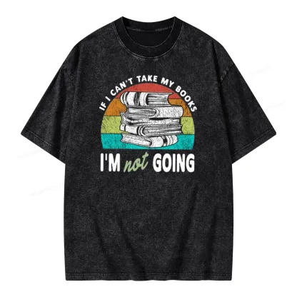 Pagewings If I Can't Take My Books I'm Not Going Unisex Washed T-shirt