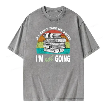 Pagewings If I Can't Take My Books I'm Not Going Unisex Washed T-shirt