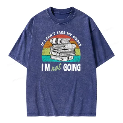 Pagewings If I Can't Take My Books I'm Not Going Unisex Washed T-shirt