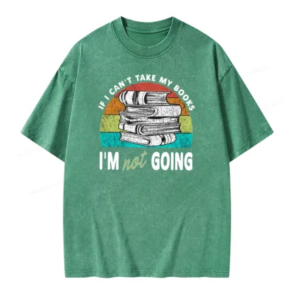 Pagewings If I Can't Take My Books I'm Not Going Unisex Washed T-shirt