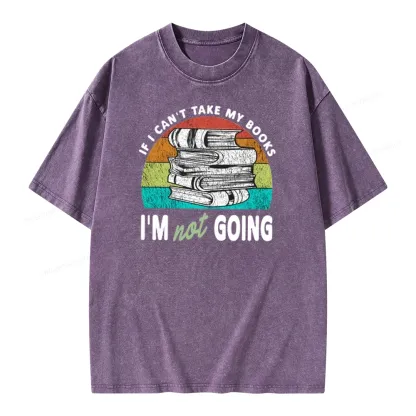 Pagewings If I Can't Take My Books I'm Not Going Unisex Washed T-shirt