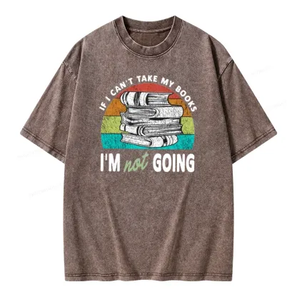 Pagewings If I Can't Take My Books I'm Not Going Unisex Washed T-shirt